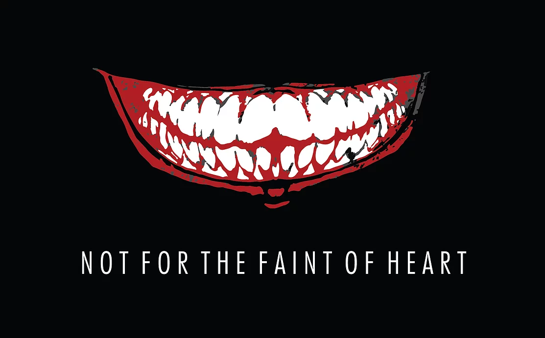 Not For the Faint of Heart